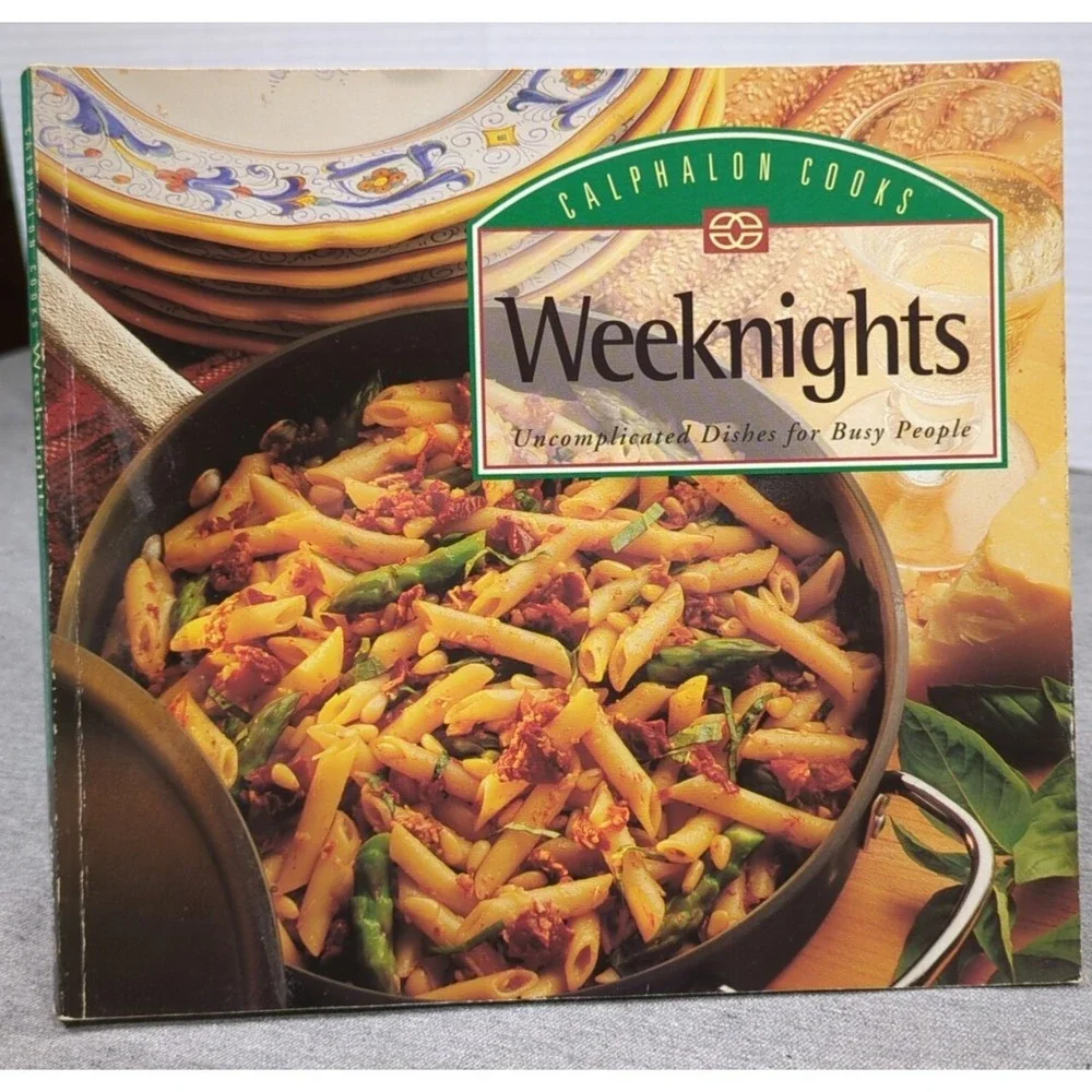 1996 Calphalon Cooks Weeknights Uncomplicated Dishes for Busy People 1st Edition